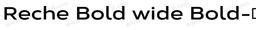 Reche Bold wide Bold字体转换